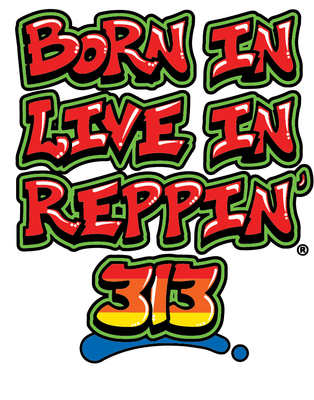 Born In Live In Reppin' 313