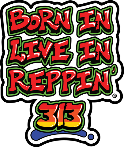 Born In Live In Reppin' 313 sticker