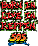 Born In Live In Reppin' 505