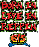 Born In Live In Reppin' 615