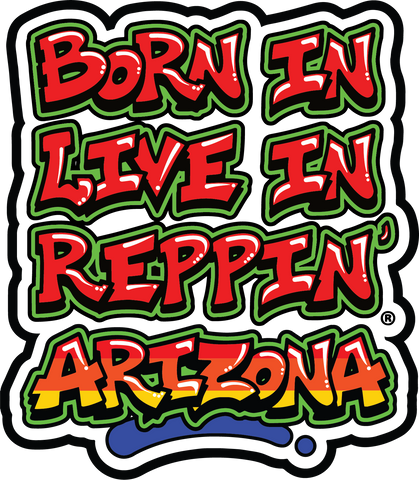 Born In Live In Reppin' Arizona sticker