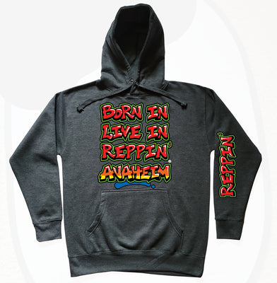 Charcoal Born In Live In Reppin' Anaheim hoodie