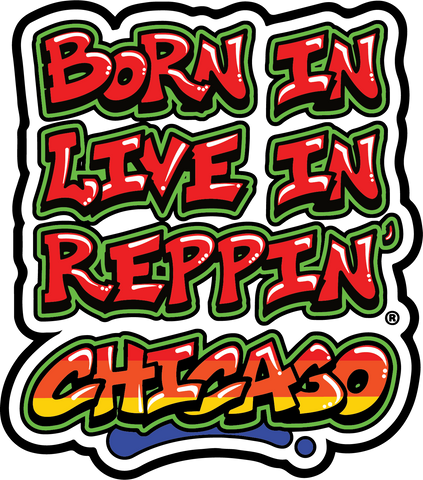 Born In Live In Reppin' Chicago sticker