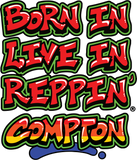Born In Live Reppin' Compton