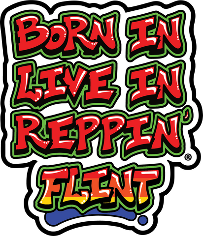 Born In Live In Reppin' Flint sticker