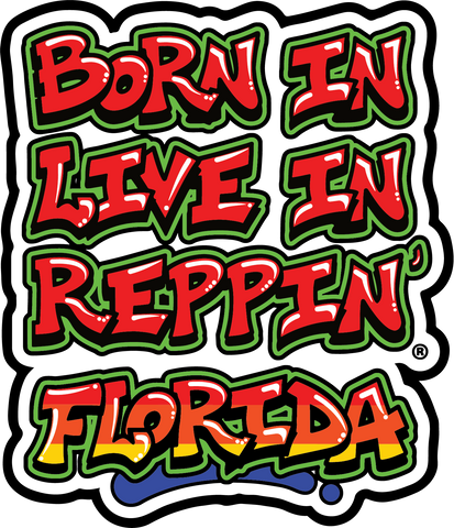 Born In Live In Reppin' Florida sticker