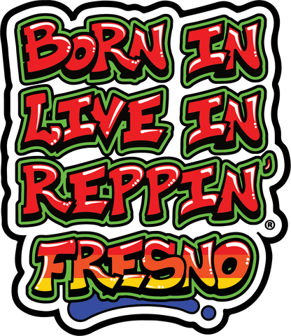 Born In Live In Reppin' Fresno sticker