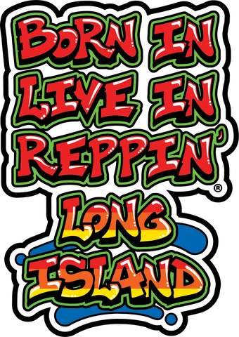 Born In Live In Reppin' Long Island sticker