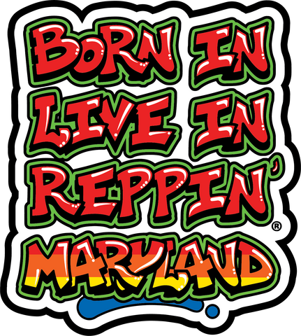 Born In Live In Reppin' Maryland sticker
