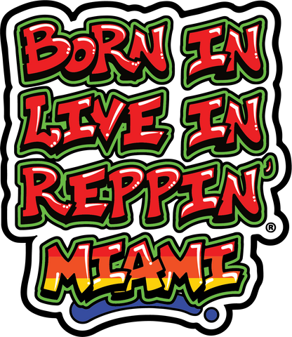 Born In Live In Reppin' Miami sticker