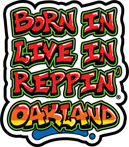 Born In Live In Reppin' Oakland sticker