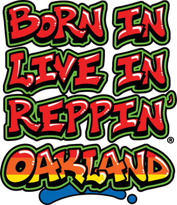 Born In Live In Reppin' Oakland