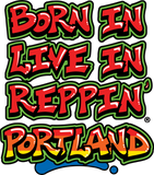 Born In Live In Reppin' Portland