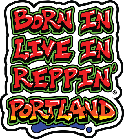 Born In Live In Reppin' Portland sticker