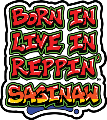 Born In Live In Reppin' Saginaw sticker