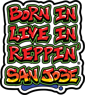 Born In Live In Reppin' San Jose sticker