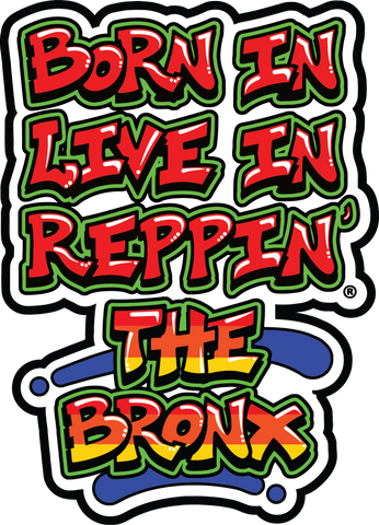 Born In Lived In Still Reppin' The Bronx sticker