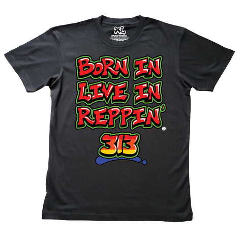 Black Born In Live In Reppin' 313 t-shirt