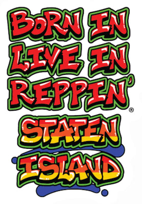 Born In Live In Reppin' Staten Island